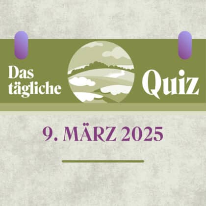 Quiz des Tages vom 9. März 2025: fesselnd und ohne Bezahlung!