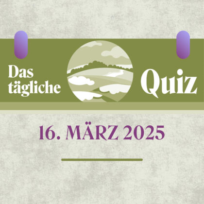 Quiz des Tages vom 16. März 2025: Nutze die neue Chance!