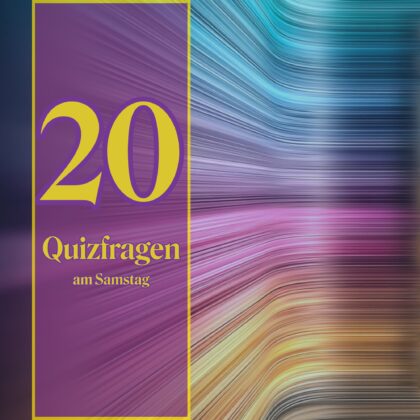 20 Quizfragen am Samstag: Bist du einfach genial?