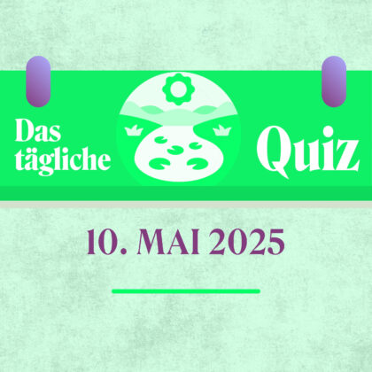 Quiz des Tages vom 10. Mai 2025: Offenbare deine Belesenheit!
