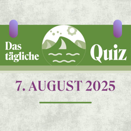 Quiz des Tages vom 7. August 2025: Teste, wie viel du wirklich weißt!