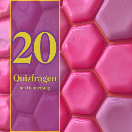 20 Quizfragen am Donnerstag: für lau, simpel & ruckzuck gelöst