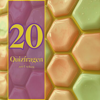 20 Quizfragen am Freitag: Starte schlau ins Wochenende!