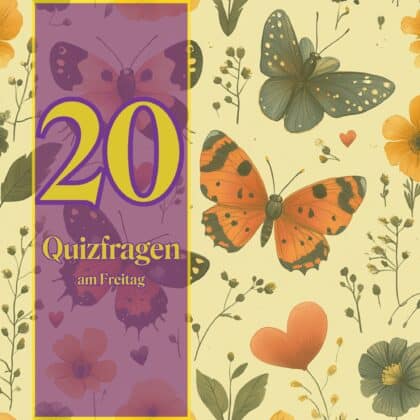 20 Quizfragen am Freitag: Wo andere raten, weißt du Bescheid!