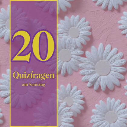 20 Quizfragen am Samstag: locker, leicht & umsonst!