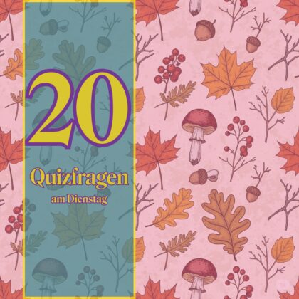 20 Quizfragen am Dienstag, die dich klüger machen