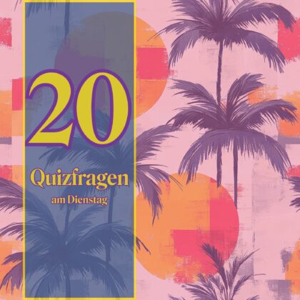 20 Quizfragen am Dienstag: Bist du noch wach im Kopf?