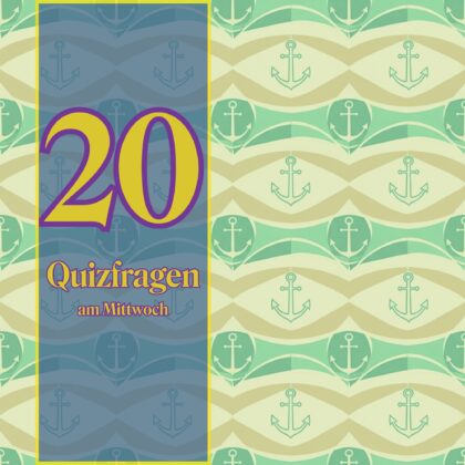 20 Quizfragen am Mittwoch: ruckzuck & ohne Kosten mitraten!