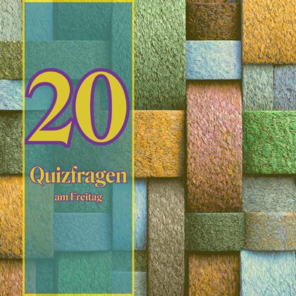 20 Quizfragen am Freitag: Dein Finale vorm Wochenende!