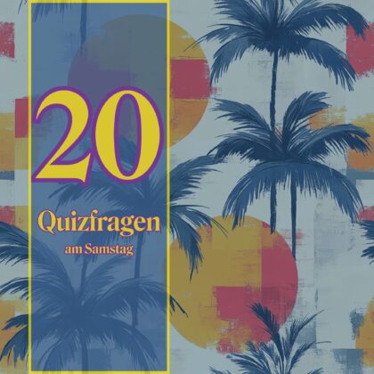 20 Quizfragen am Samstag: Klüger chillen am Wochenende!