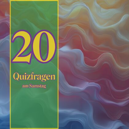 20 Quizfragen am Samstag: gratis dein Wissen unter Beweis stellen!