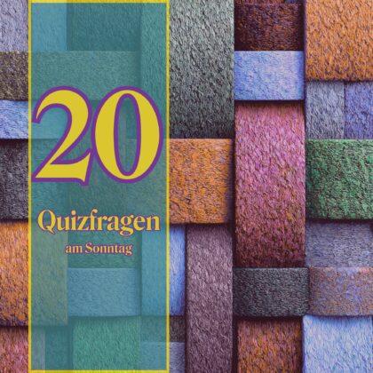 20 Quizfragen am Sonntag: Dein kluger Ausklang der Woche!