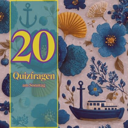 20 Quizfragen am Sonntag: Schnell gespielt, klug geblieben!