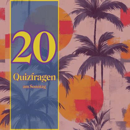 20 Quizfragen am Sonntag: Dein smarter Wochenabschluss!