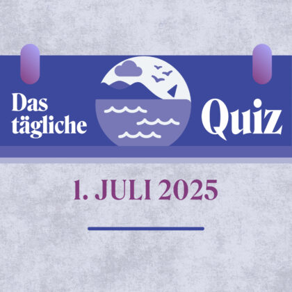 Quiz des Tages vom 1. Juli 2025: Starte klug in den Monat!