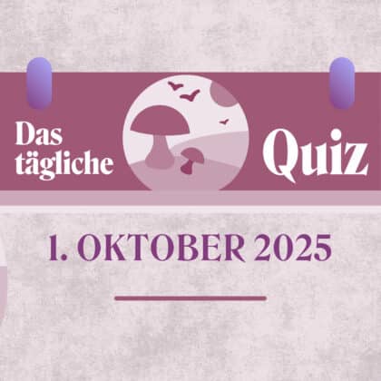 Quiz des Tages vom 1. Oktober 2025 für den besten Monatsstart