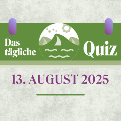 Quiz des Tages vom 13. August 2025: Bringt Schwung ins Wissen!