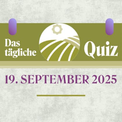 Quiz des Tages vom 19. September 2025: Gib dir einen Denkanstoß!