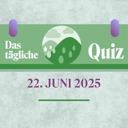 Quiz des Tages vom 22. Juni 2025: Bring dein Wissen zum Strahlen!