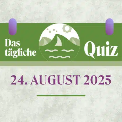 Quiz des Tages vom 24. August 2025: Stresstest für dein Allgemeinwissen