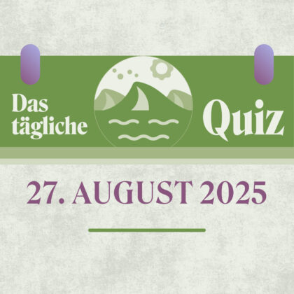 Quiz des Tages vom 27. August 2025: Mach dich fit mit Allgemeinwissen!