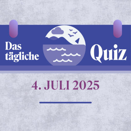 Quiz des Tages vom 4. Juli 2025: Wissen auffrischen leicht gemacht!