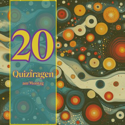 20 Quizfragen am Montag, um gratis Wissen zu tanken