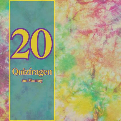 20 Quizfragen am Montag: Wissen statt Hitzefrei!