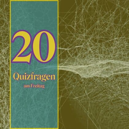 20 Quizfragen am Freitag: Wissen zahlt sich aus