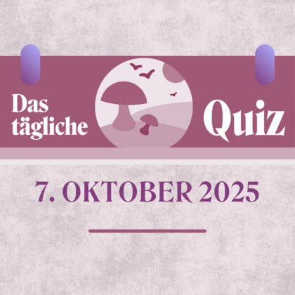 Quiz des Tages vom 7. Oktober 2025, weil Denken nie aus der Mode kommt