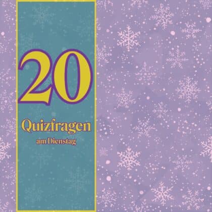 20 Quizfragen am Dienstag, weil du mehr Durchblick willst