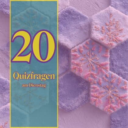 20 Quizfragen am Dienstag: Räume heute fett Punkte ab!