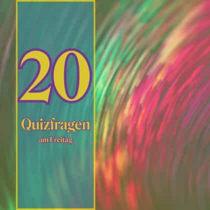 20 Quizfragen am Freitag, um gute Laune zu tanken