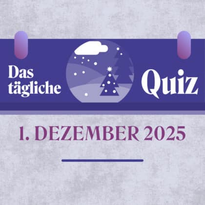 Quiz des Tages vom 1. Dezember 2025: Bist Du echt schlau?