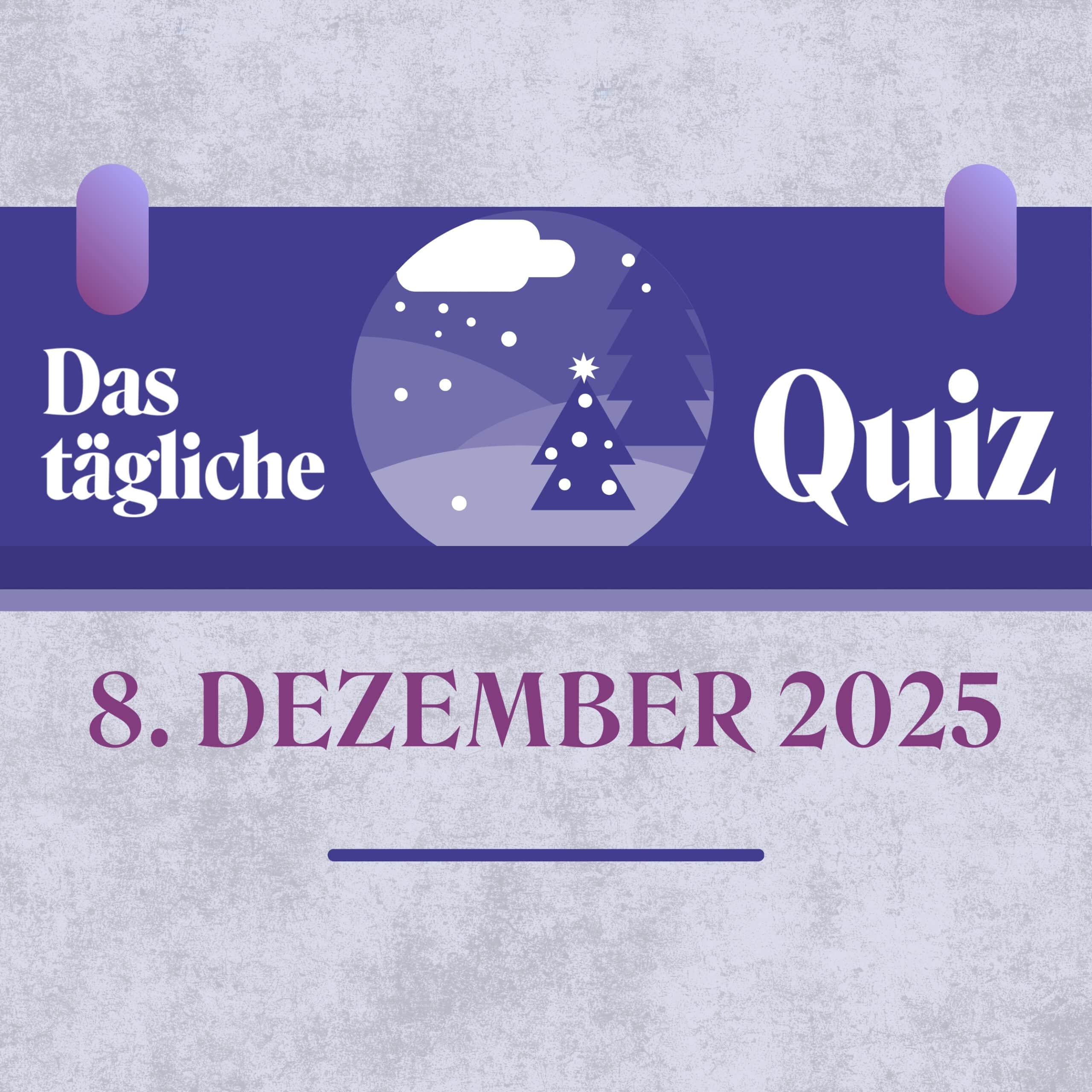 Quiz des Tages vom 8. Dezember 2025: Teste dein Know-how!