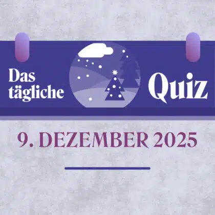 Quiz des Tages vom 9. Dezember 2025: Dein Kopf wird rauchen!
