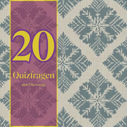 20 Quizfragen am Dienstag: Mit Verstand siegen