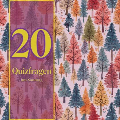 20 Quizfragen am Sonntag, weil du entspannen kannst