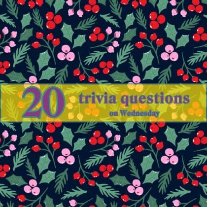 20 trivia questions on Wednesday