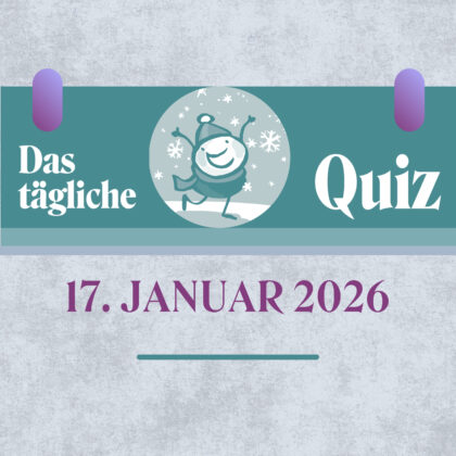 Quiz des Tages vom 17. Januar 2026, um auf Hochtouren zu kommen