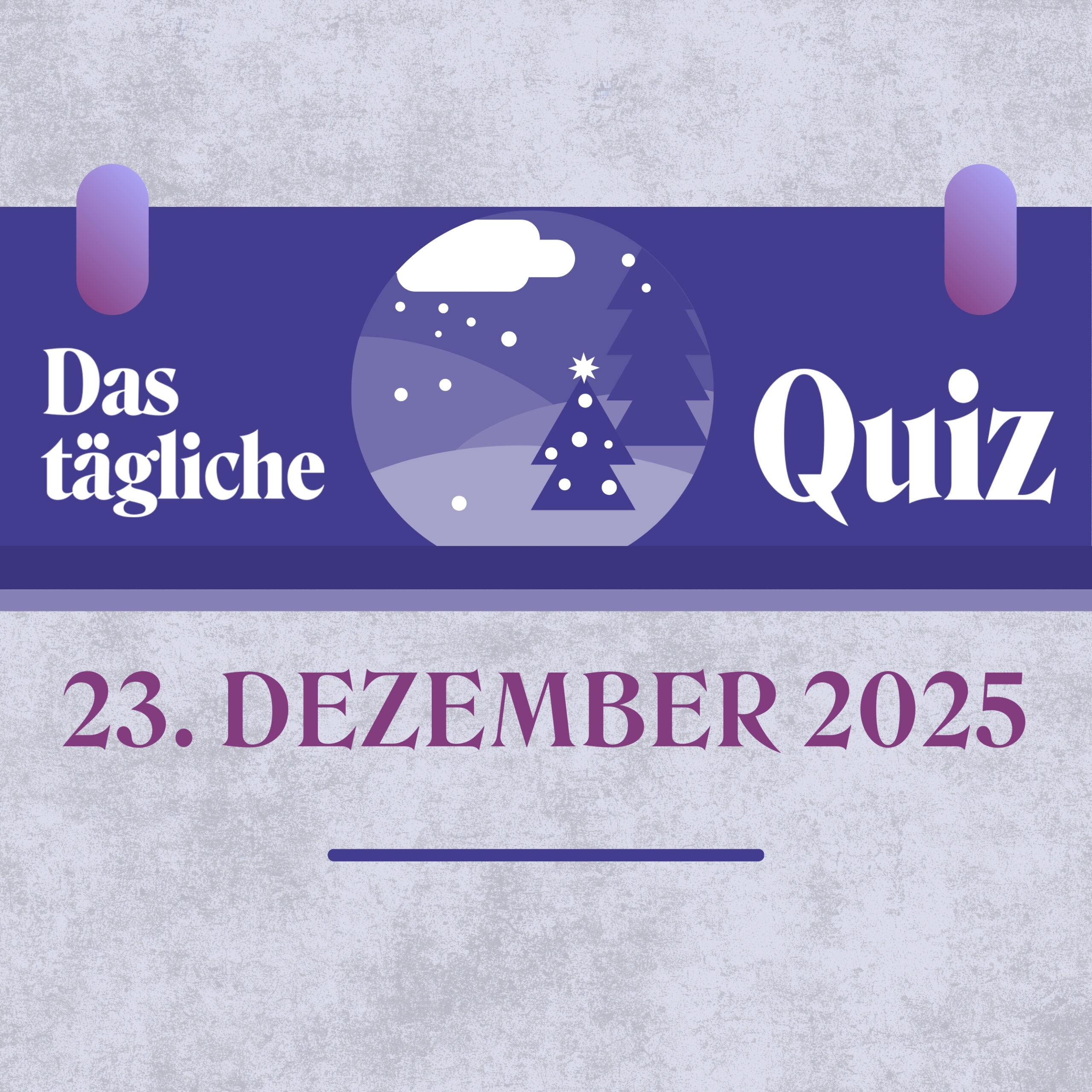 Quiz des Tages vom 23. Dezember 2025: Zeig dein Scharfsinn!