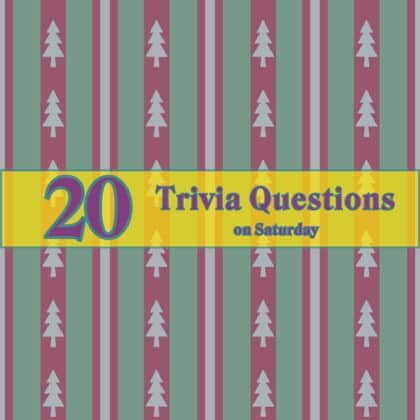 20 Trivia Question on Saturday