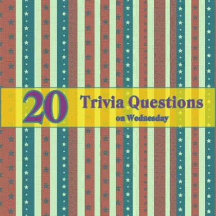 20 trivia questions on Wednesday to be mastered by you!