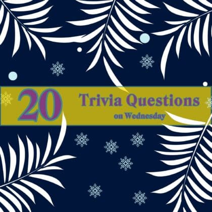 20 trivia questions on Wednesday