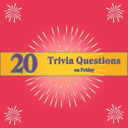20 trivia questions on Friday