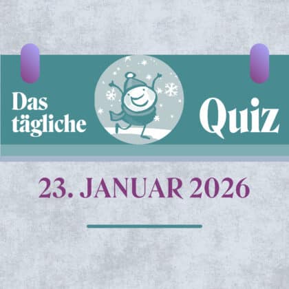 Quiz des Tages vom 23. Januar 2026, um mit Wissen zu punkten