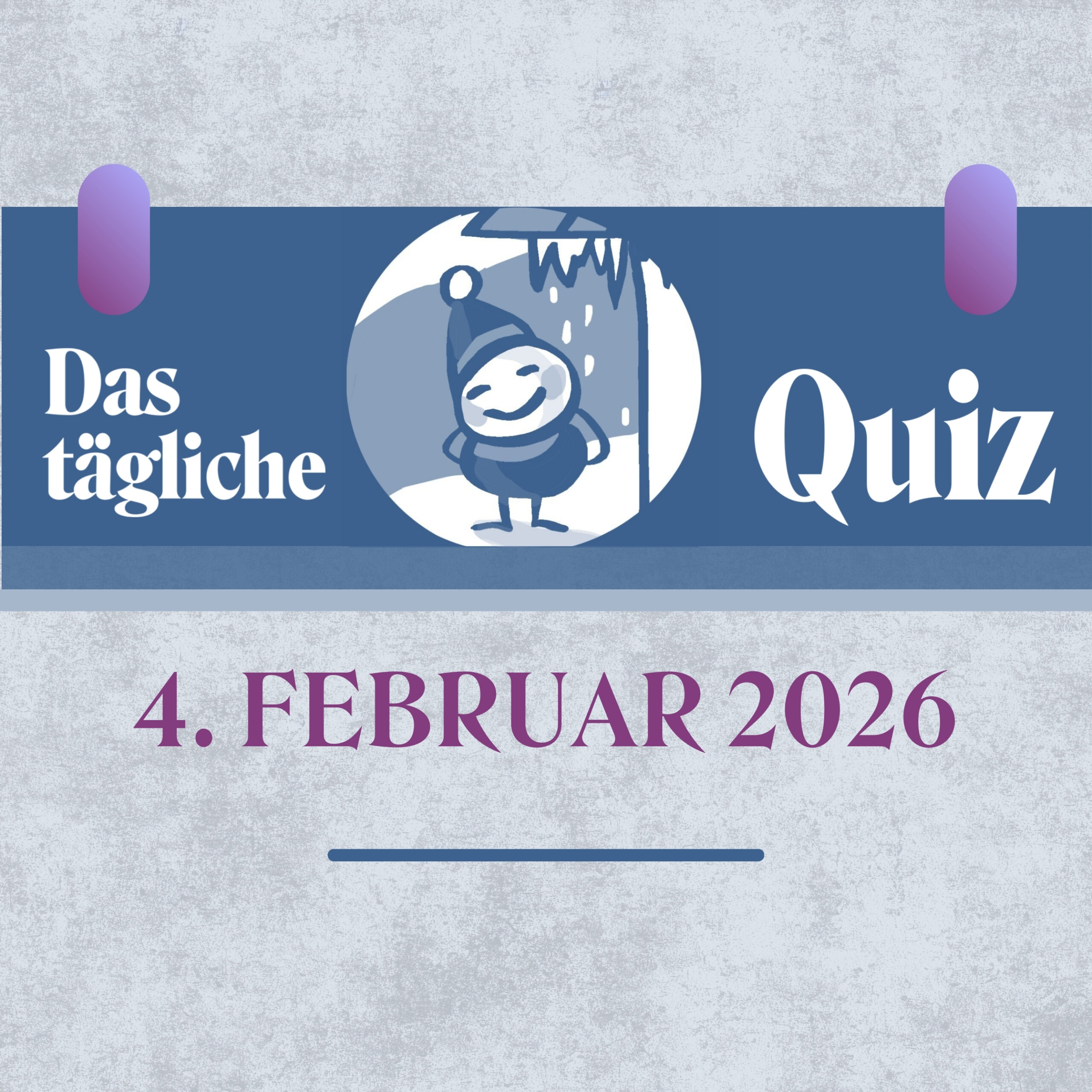 Quiz des Tages vom 4. Februar 2026: Wer rastet, der rostet!