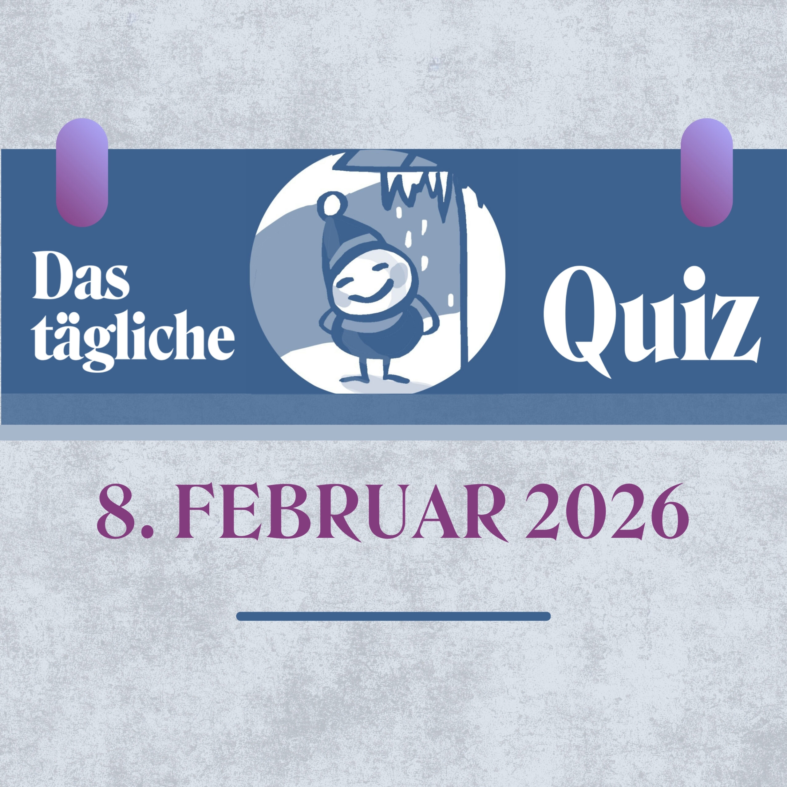 Quiz des Tages vom 8. Februar 2026: Bist du in Bestform?