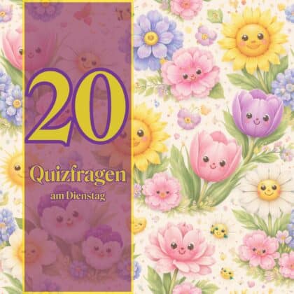 20 Quizfragen am Dienstag: Wissen für helle Köpfe!