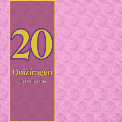 20 Quizfragen am Donnerstag, weil Schweiß auch gut tut